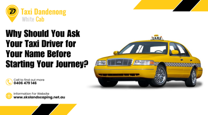 Why Should You Ask Your Taxi Driver for Your Name Before Starting Your Journey?